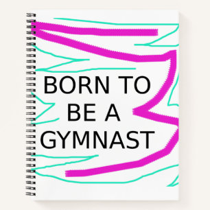 Cahier spiralé Gymnastique "Née pour être une gymn