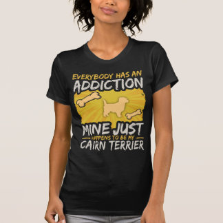 Cairn Terrier Funny Dog Addiction T-shirt