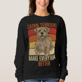 Cairn Terriers Make Everything Better Trui (Voorkant)