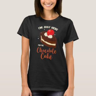 Cake Baker Foodie Ik ben hier voor de Chocolat. T-shirt