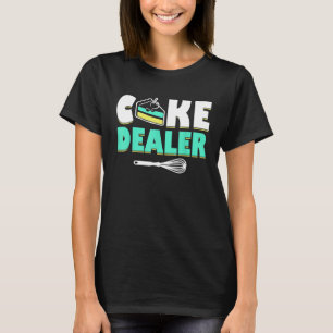 Cake Dealer Novelty Bakken voor Chefs 4 T-shirt
