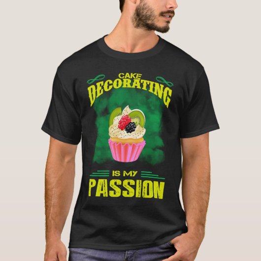 Cake Decorating Passion Baking  Saying T-shirt (Voorkant)
