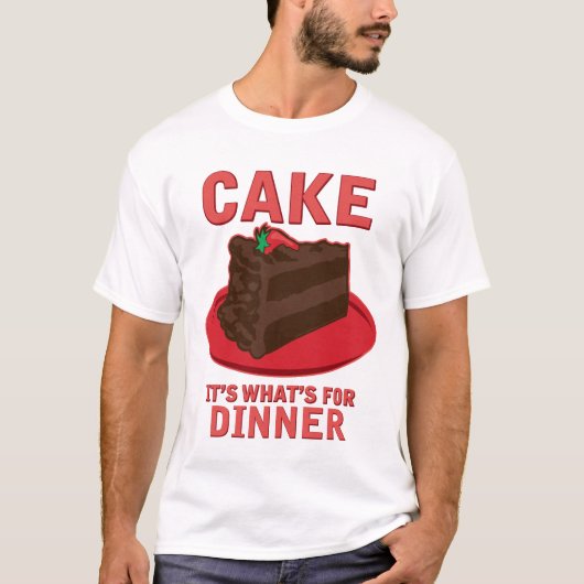 Cake, het is wat er is voor DInner T-shirt (Voorkant)