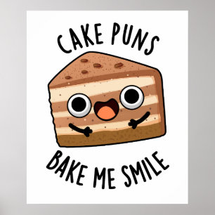 Cake Puns Bake Me Glimlach Grappig eten Pun Poster