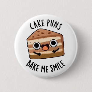 Cake Puns Bake Me Glimlach Grappig eten Pun Ronde Button 5,7 Cm