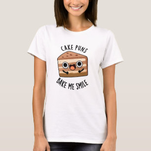 Cake Puns Bake Me Glimlach Grappig eten Pun T-shirt