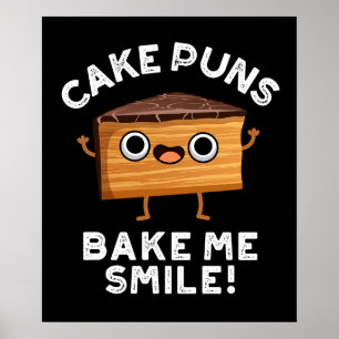 Cake Puns Bake me Smile Funny Food Pun Dark BG Poster