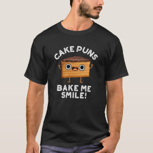 Cake Puns Bake Me Smile Grappig Bakken Pun Donker T-shirt