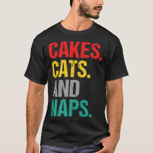 Cakes Cats and Naps Snack Baking Cake T-shirt