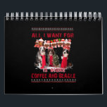 Calendrier All I Want Beagle And Coffee<br><div class="desc">All I Want Beagle And Coffee</div>