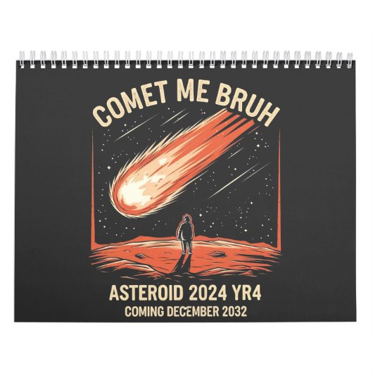 Calendrier Comet Me Bruh Funny ASTEROID 2024 YR4 (Protection)