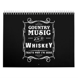 Calendrier Country Music And Whiskey That's Why I'm Here
