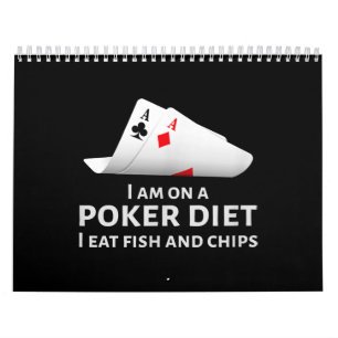 Calendrier I Am On A Poker Diet I Eat Fish And Chips