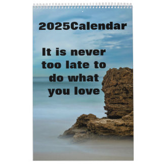 Calendrier Il n'est jamais trop tard pour faire ce que vous a