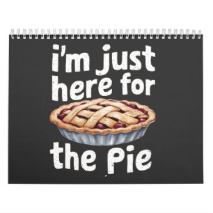 Calendrier Je suis juste ici pour la tarte" Amoureux de la no
