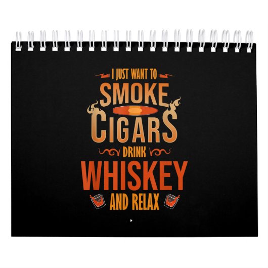 Calendrier Je Veux Juste Fumer Cigars Boire Whiskey Relax (Protection)