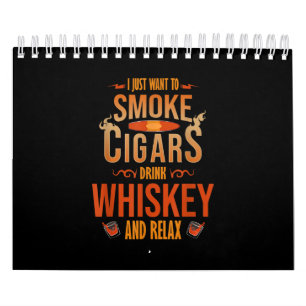 Calendrier Je Veux Juste Fumer Cigars Boire Whiskey Relax