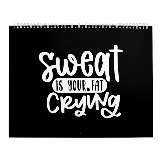 Calendrier la sueur est votre graisse qui pleure (Protection)