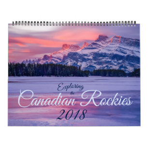 Calendrier Mural Explorer les Rocheuses canadiennes 2018