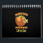 Calendrier Nacho Moyenne Oncle Nacho Jour Drôle Taco Sloth<br><div class="desc">Nacho Moyenne Oncle Nacho Jour Drôle Taco Sloth</div>