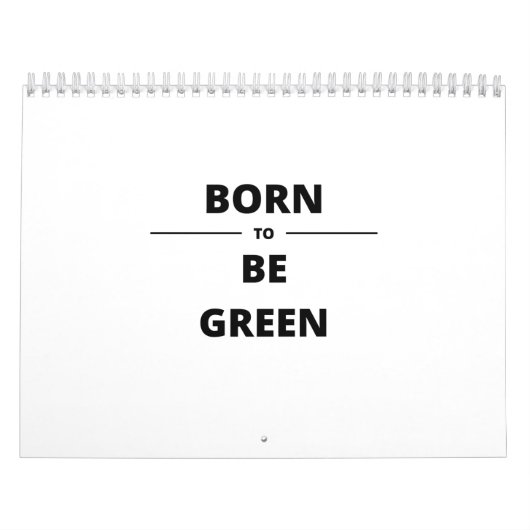 CALENDRIER NÉE POUR ÊTRE VERTE (Protection)