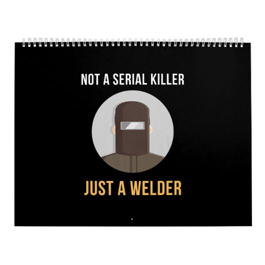 Calendrier Pas un tueur en série, juste un soudeur (Protection)