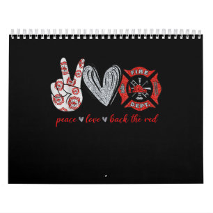 Calendrier Peace Love Back Red Funny Firefighter Lover cade