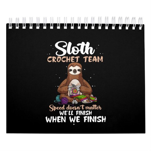 Calendrier Peu importe la vitesse de l'équipe de Sloth Croche (Protection)