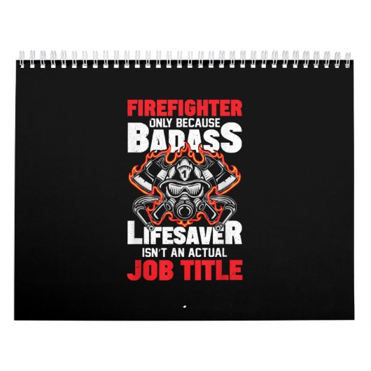 Calendrier Pompier uniquement parce que Badass Lifesaver (Protection)