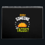 Calendrier Quelqu'Un A Dit Tacos Drôle Taco Lover Party cadea<br><div class="desc">Quelqu'Un A Dit Tacos Drôle Taco Lover Party cadeau</div>