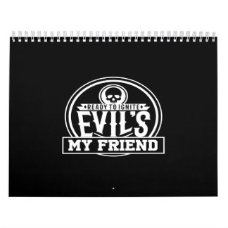Calendrier ready to ignite evil's my friend