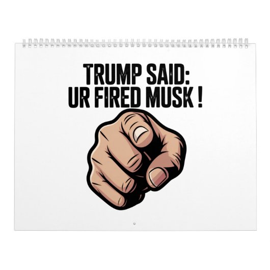 Calendrier Trump a dit : Vous êtes Fired Musk ! (Protection)