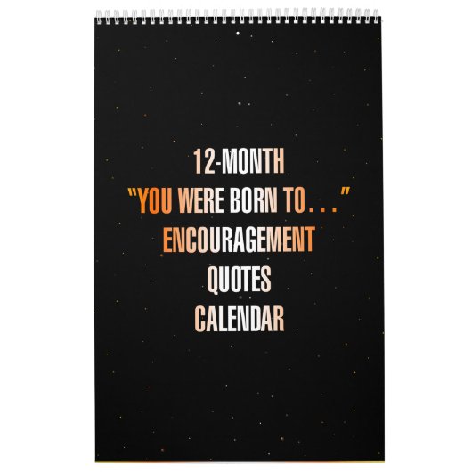 Calendrier "Vous êtes né pour..." Citations d'encouragement (Protection)