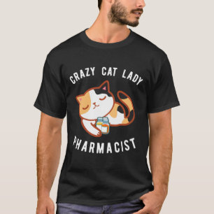 Calico Cat Lady Farmaceut Kat Drugsspecialist T-shirt
