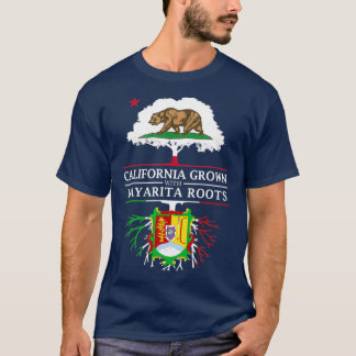 California Grown with Nayarita Roots  Nayarit T-shirt
