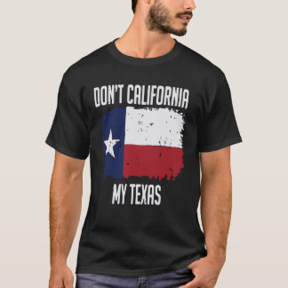 California My Texas niet T-shirt