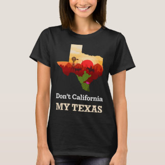 California My Texas niet T-shirt