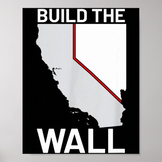 California Nevada Build The Wall Ca Nv Poster (Voorkant)