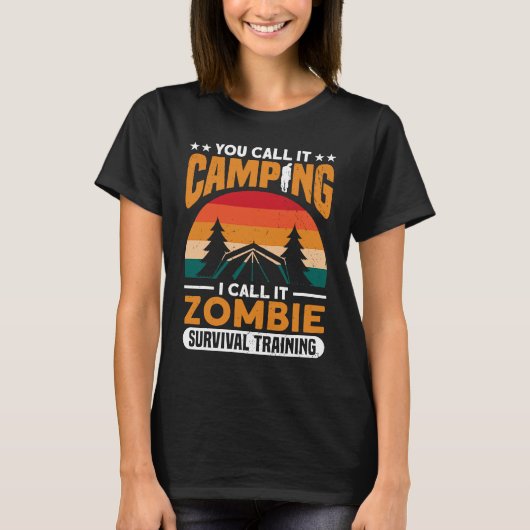 Call It Camping I Call It Zombie Survival Zombie H T-shirt (Voorkant)