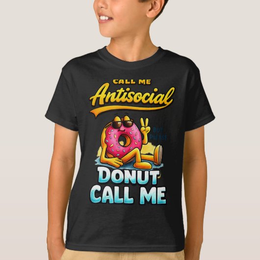 Call Me Antisocial Donut Pun Funny Introvert Quote T-shirt (Voorkant)