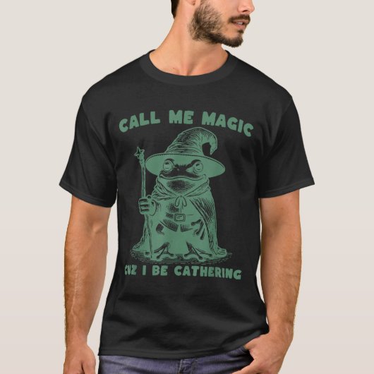 Call Me Magic Cuz I Be Gathering, Funny Wizard Fro T-shirt (Voorkant)