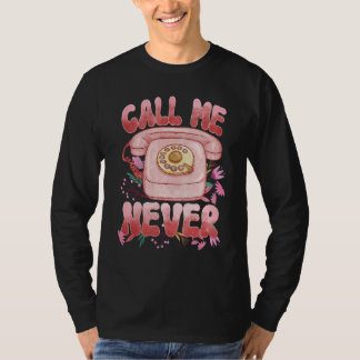 Call Me Never  Phone Happy Valentines Day Men Wome T-shirt