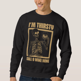Call Nine Wine Wine  Wine Drinking Skeleton Quote Trui