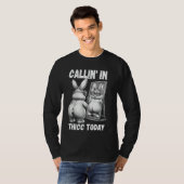Callin' in Thic Today Bunny Sarcastic Funny Embar T-shirt (Voorkant volledig)