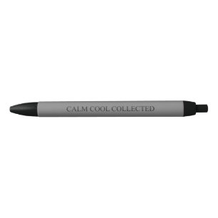 Calm cool collected grey black typography funny zwarte inkt pen