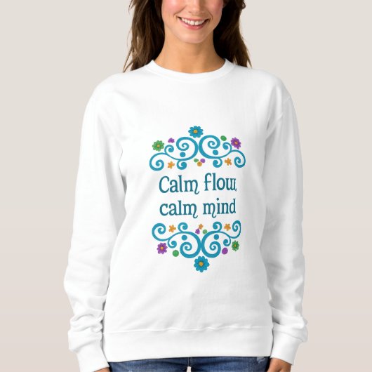 Calm Flow Calm Mind Floral Quote Sweatshirt pour F (Devant)