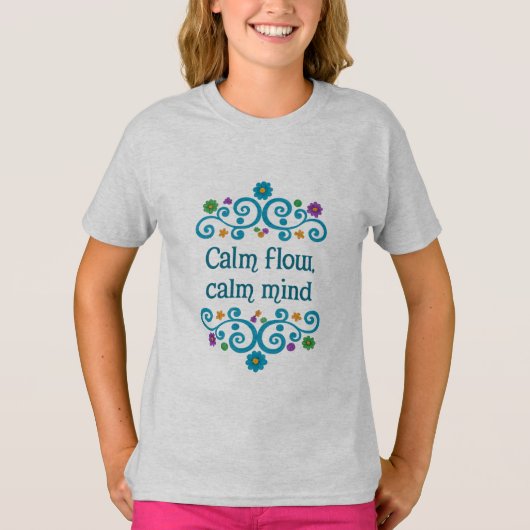 Calm Flow Calm Mind – T-Shirt Fille Citation Flora (Devant)