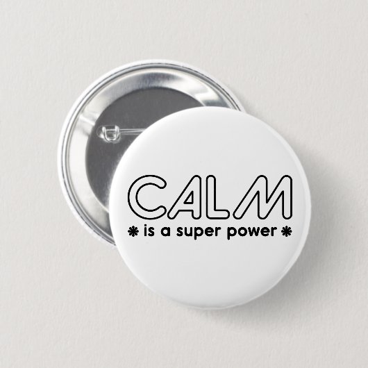 Calm is een superkracht ronde button 5,7 cm (Voorkant /achterkant)