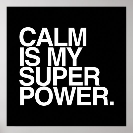 CALM IS MIJN SUPER POWER. POSTER (Voorkant)