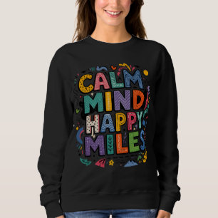 Calm Mind Happy Miles Hardlopers Motivatie T-shirt